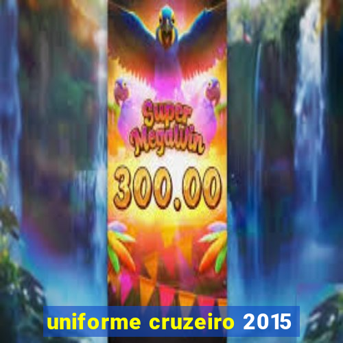 uniforme cruzeiro 2015